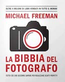 La bibbia del fotografo - di Michael Freeman